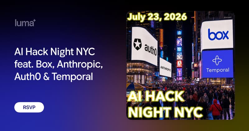AI Hack Night NYC feat. Box, Anthropic, Auth0 & Temporal · Luma