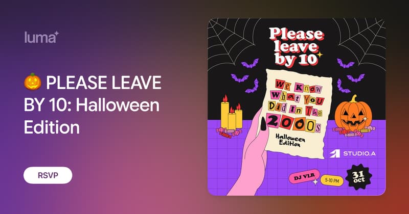 Please Leave By 10: Halloween Edition