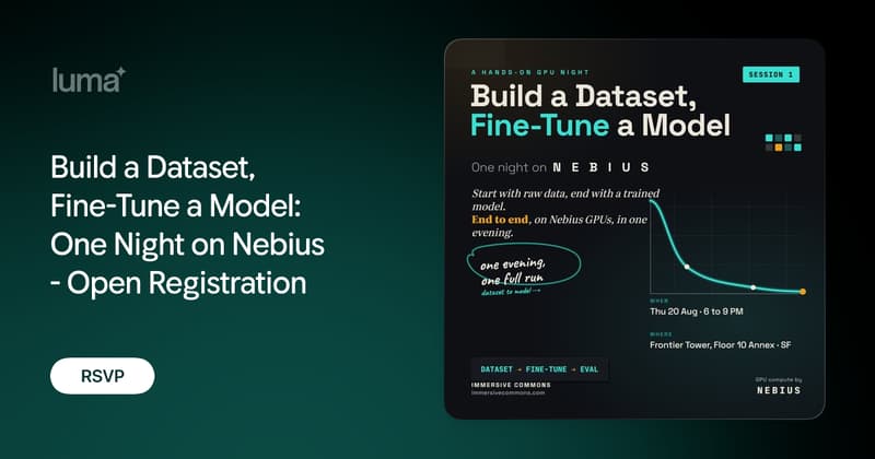 Build a Dataset, Fine-Tune a Model: One Night on Nebius - Open Registration