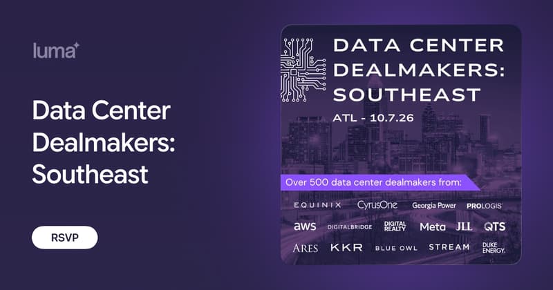 Data Center Dealmakers: Southeast · Luma