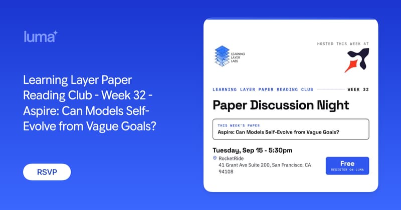 Learning Layer Paper Reading Club - Week 32 - Aspire: Can Models Self-Evolve from Vague Goals?