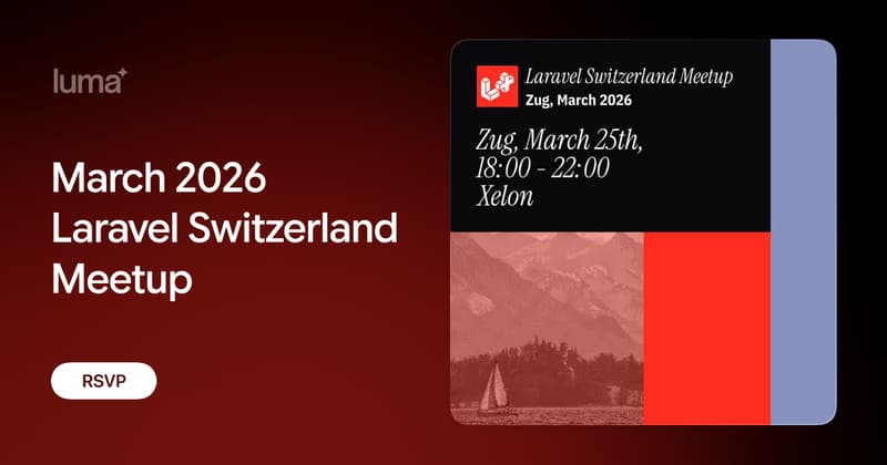 March 2026 Laravel Switzerland Meetup · Luma