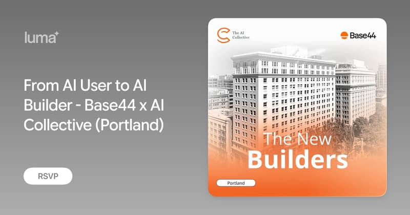 From AI User to AI Builder - Base44 x AI Collective (Portland)