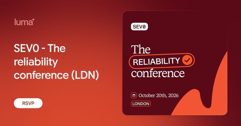 SEV0 - The reliability conference (LDN)
