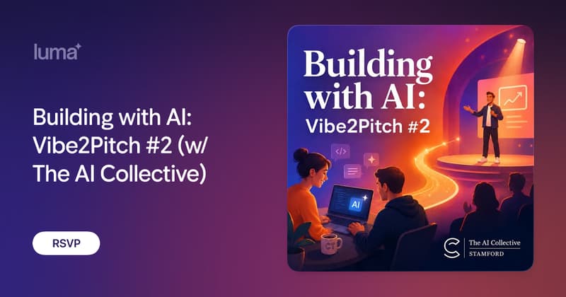 Building with AI: Vibe2Pitch #2 (w/ The AI Collective)