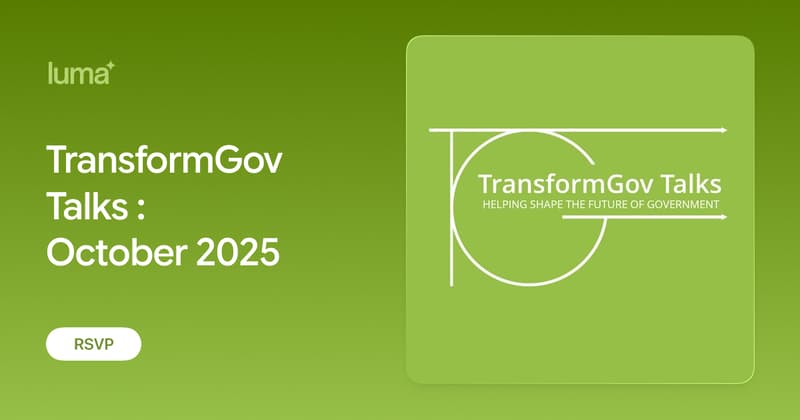 TransformGov Talks : October 2025 · Luma