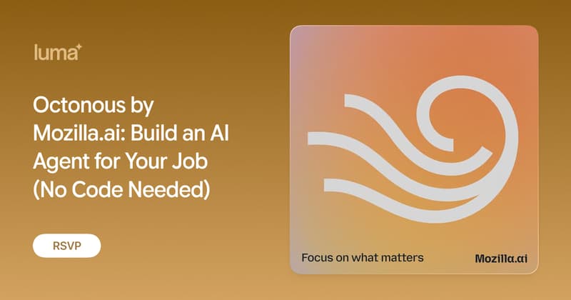 Octonous by Mozilla.ai: Build an AI Agent for Your Job (No Code Needed) · Luma