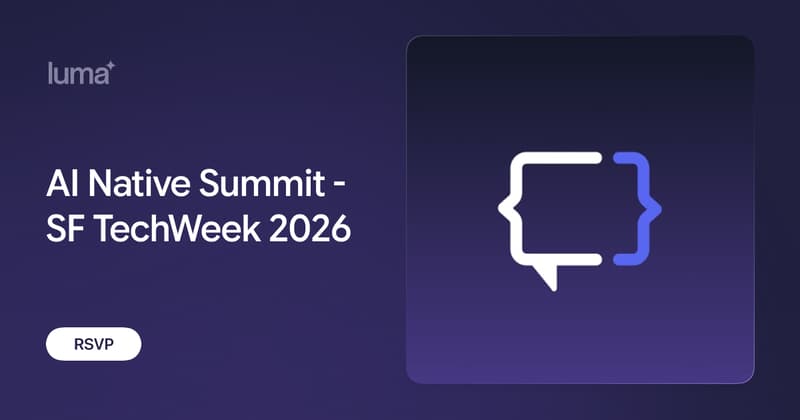 AI Native Summit - SF TechWeek 2026 · Luma