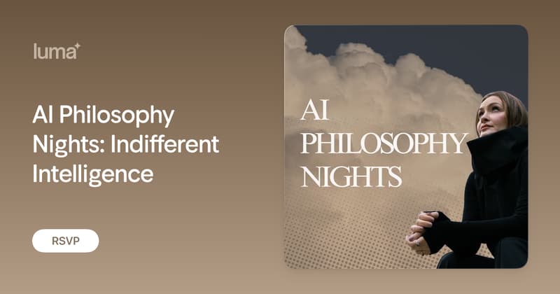 AI Philosophy Nights - Indifferent Intelligence event image