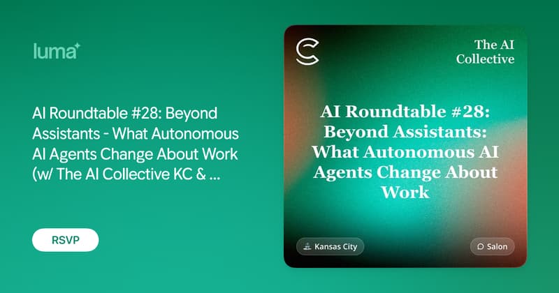 AI Roundtable #28: Beyond Assistants - What Autonomous AI Agents Change About Work (w/ The AI Collective KC & Voyage Consulting)