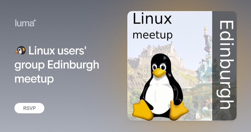 🐧 Linux users' group Edinburgh meetup · Luma