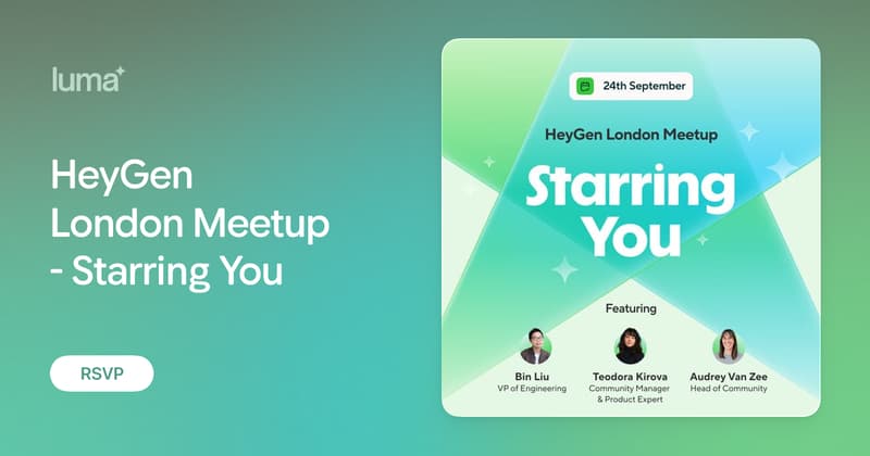 HeyGen London Meetup - Starring You