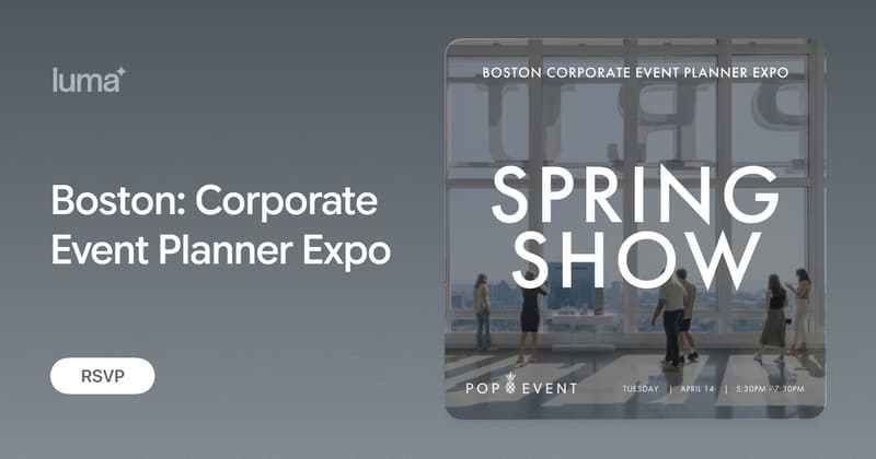 Boston: Corporate Event Planner Expo · Luma