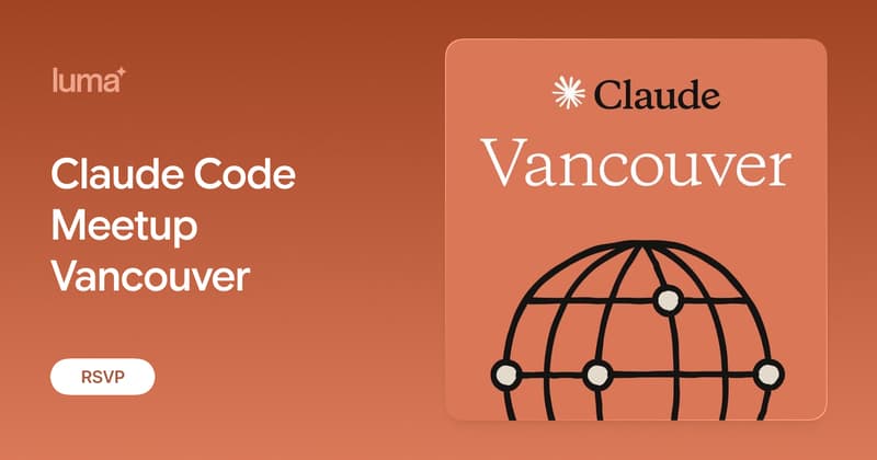 Claude Code Meetup Vancouver · Luma