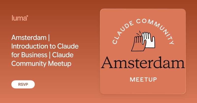 Amsterdam | Introduction to Claude for Business | Claude Community Meetup