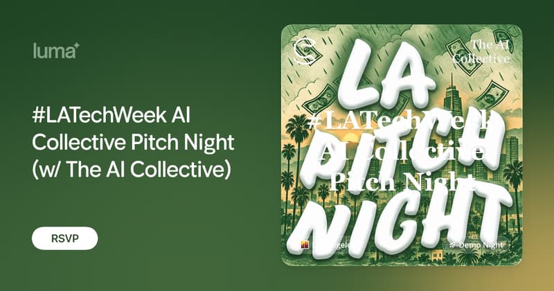 #LATechWeek AI Collective Pitch Night (w/ The AI Collective)