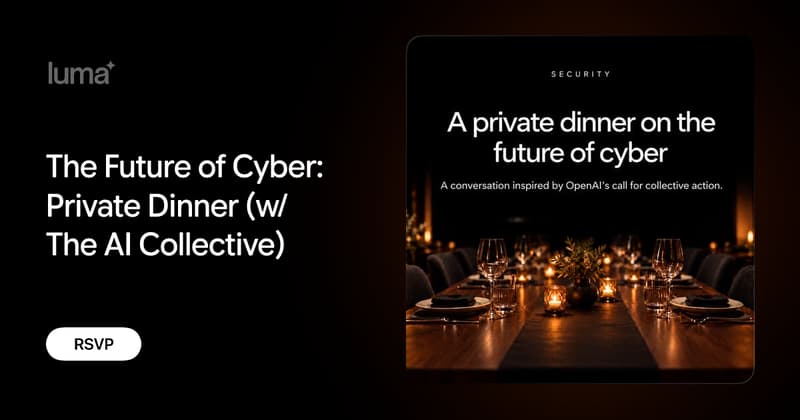 The Future of Cyber: Private Dinner (w/ The AI Collective)
