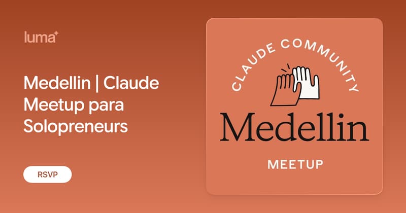 Medellin | Claude Meetup para Solopreneurs