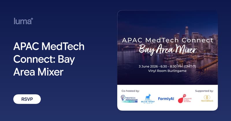 APAC MedTech Connect: Bay Area Mixer · Luma