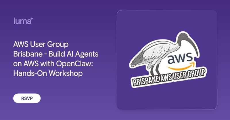 AWS User Group Brisbane - Build AI Agents on AWS with OpenClaw: Hands ...