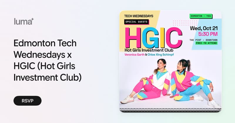 Edmonton Tech Wednesdays x HGIC (Hot Girls Investment Club) · Luma