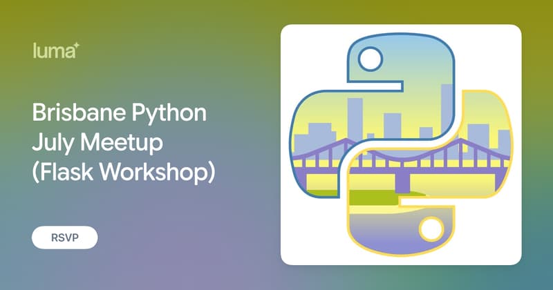 Brisbane Python July Meetup (Flask Workshop) · Luma