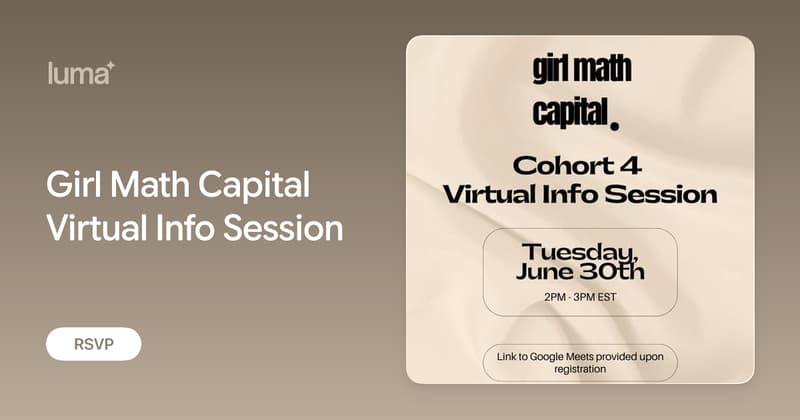 Girl Math Capital Virtual Info Session · Luma