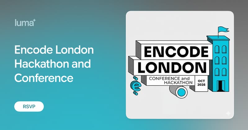 Encode London Hackathon and Conference · Luma