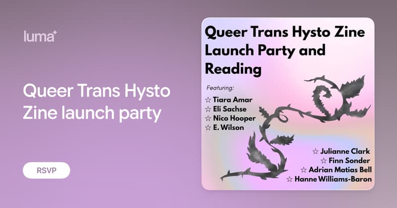 Queer Trans Hysto Zine launch party