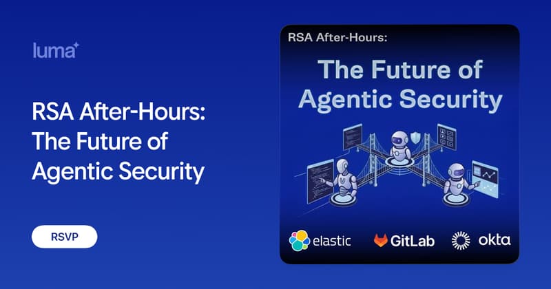 RSA After-Hours: The Future of Agentic Security · Luma