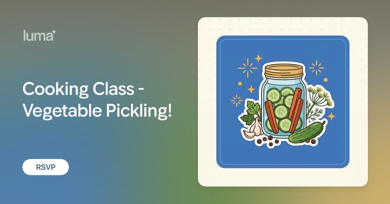 Cooking Class - Vegetable Pickling! · Luma