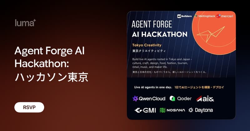 Agent Forge AI Hackathon: ハッカソン東京 · Luma