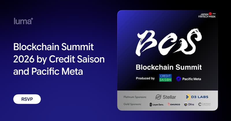 Blockchain Summit 2026 by Credit Saison and Pacific Meta · Luma