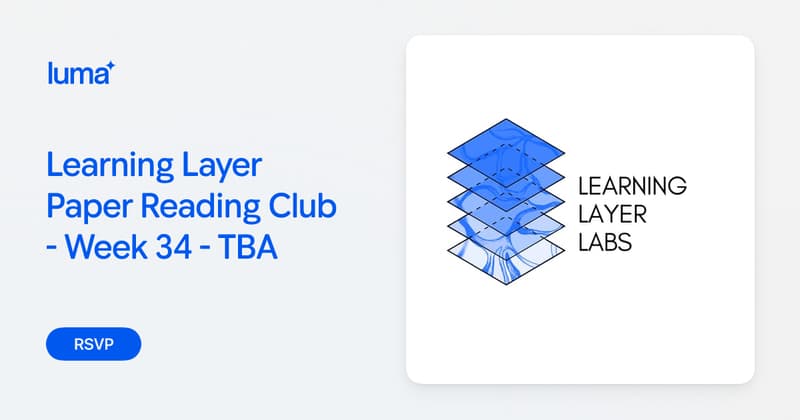 Learning Layer Paper Reading Club - Week 34 - TBA