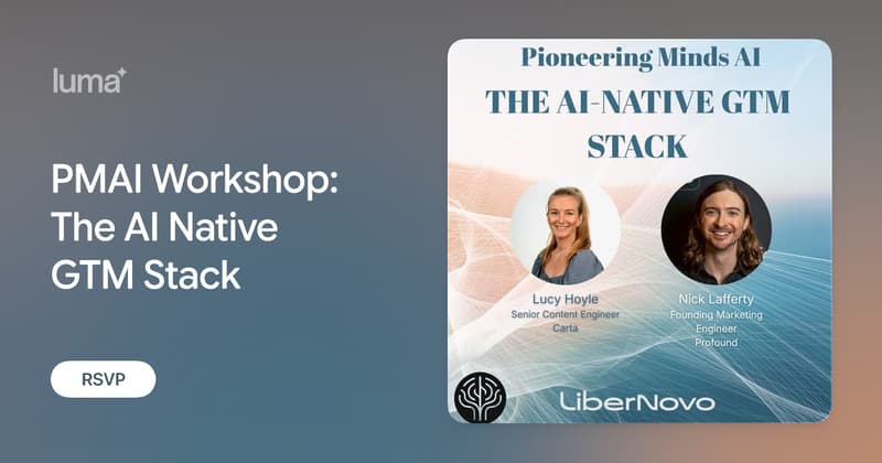PMAI Workshop: The AI Native GTM Stack · Luma