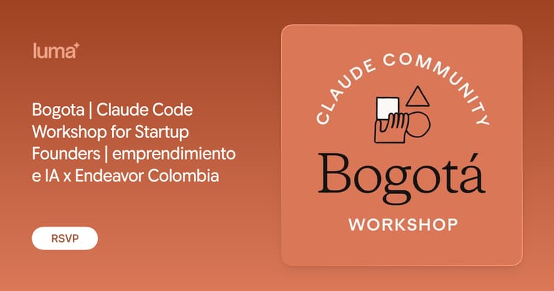 Bogota | Claude Code Workshop for Startup Founders | emprendimiento e IA x Endeavor Colombia
