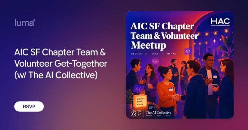 AIC SF Chapter Team & Volunteer Get-Together (w/ The AI Collective)