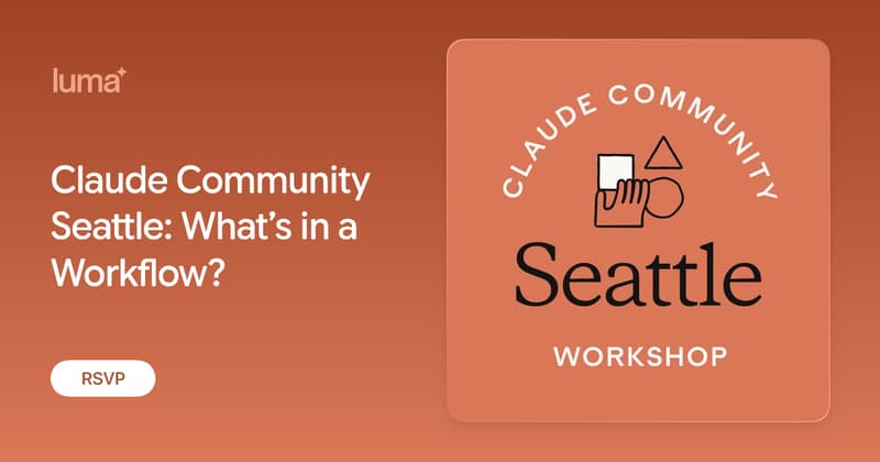Claude Community Seattle: What’s in a Workflow?