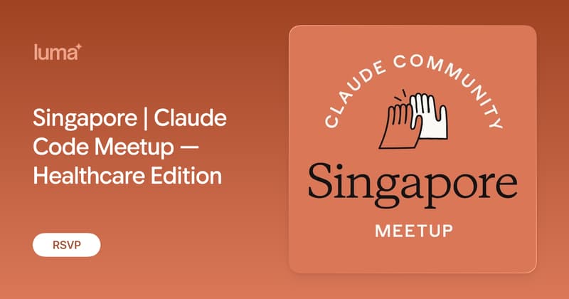 Singapore | Claude Code Meetup — Healthcare Edition