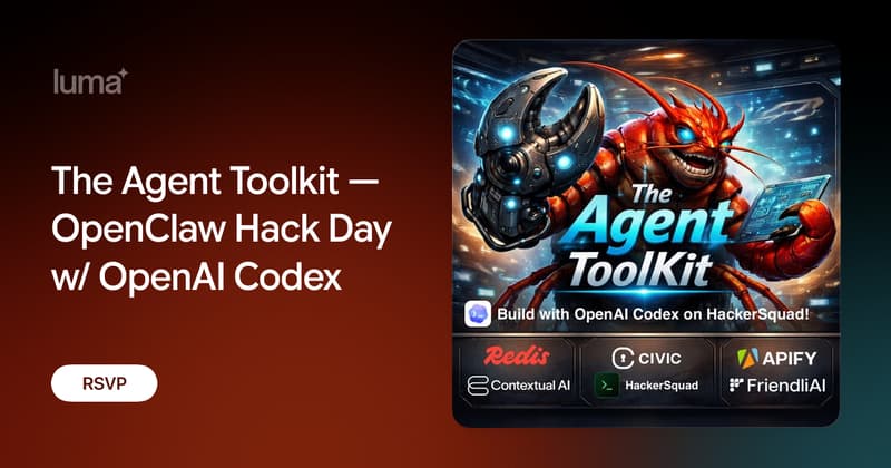 Openclaw Hack The Agent Toolkit — OpenClaw Hack Day w/ OpenAI Codex · Luma