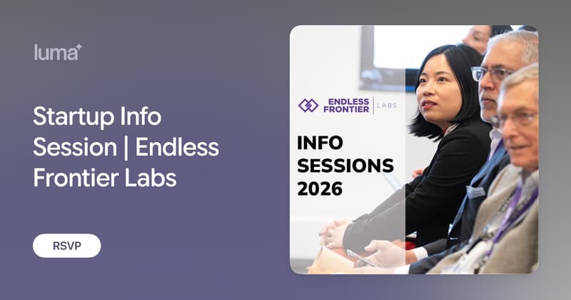 Startup Info Session | Endless Frontier Labs · Zoom · Luma