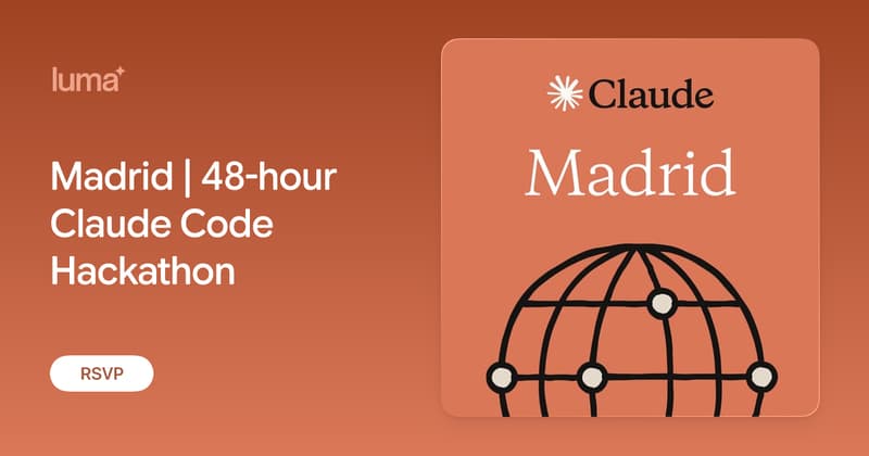 Madrid | 48-hour Claude Code Hackathon
