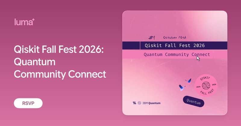 Qiskit Fall Fest 2026: Quantum Community Connect