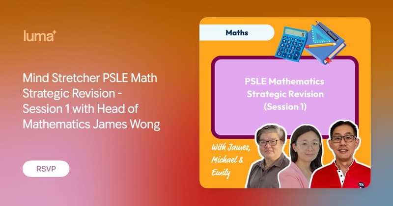 Mind Stretcher PSLE Math Strategic Revision - Session 1 with Head of ...