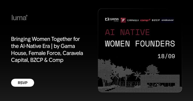 Bringing Women Together for the AI-Native Era | by Gama House, Female Force, Caravela Capital, BZCP & Comp