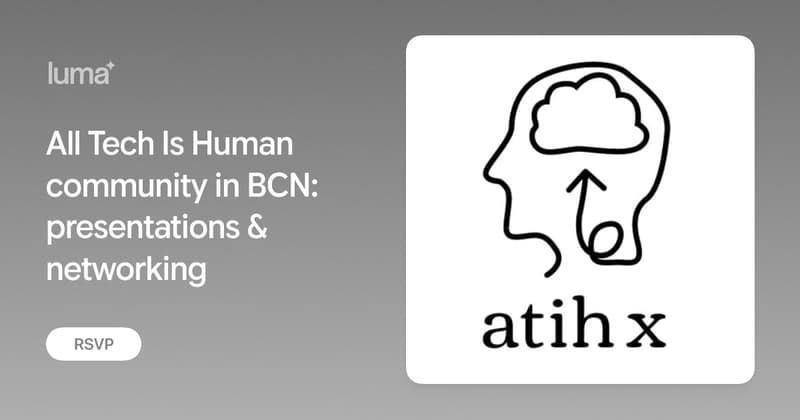 All Tech Is Human community in BCN: presentations & networking · Luma