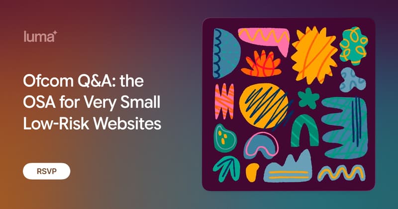 Ofcom Q&A: the OSA for Very Small Low-Risk Websites · Luma