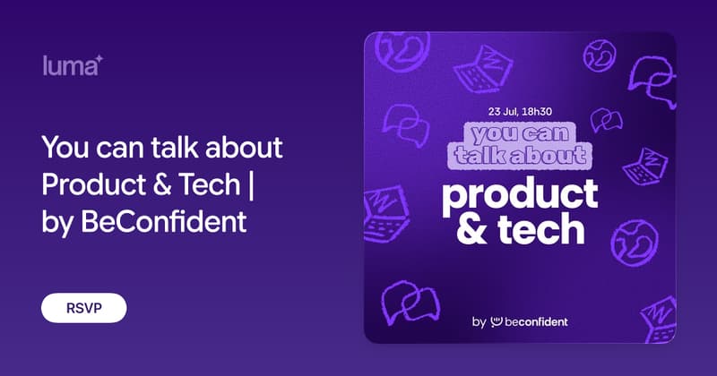 Capa: You can talk about Product & Tech | by BeConfident · Luma