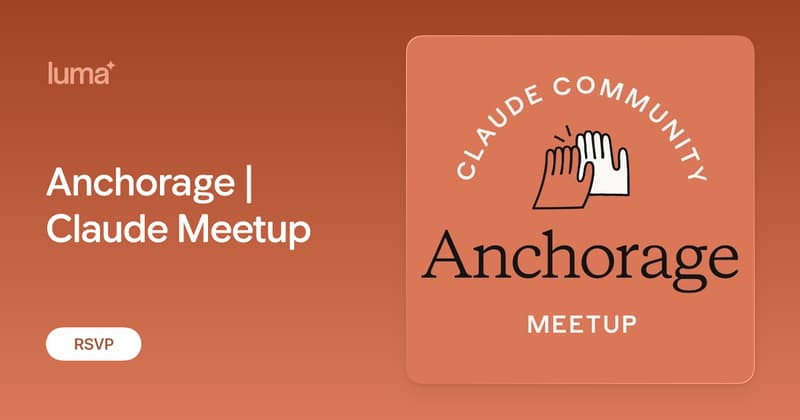 Anchorage | Claude Meetup