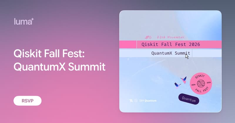 Qiskit Fall Fest: QuantumX Summit